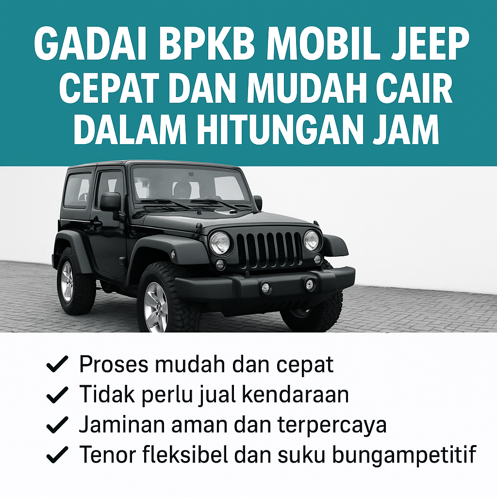 Solusi Dana Darurat 2025 | Kredit Jaminan BPKB Mobil Jeep Tanpa Ribet