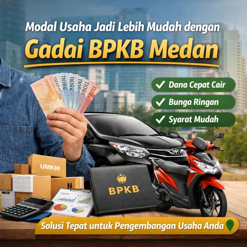 Solusi Dana Cepat Lewat Kredit Jaminan BPKB Medan yang Aman
