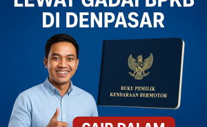 Kredit Jaminan BPKB Cepat Tanpa Ribet di Denpasar, Solusi Dana Anda
