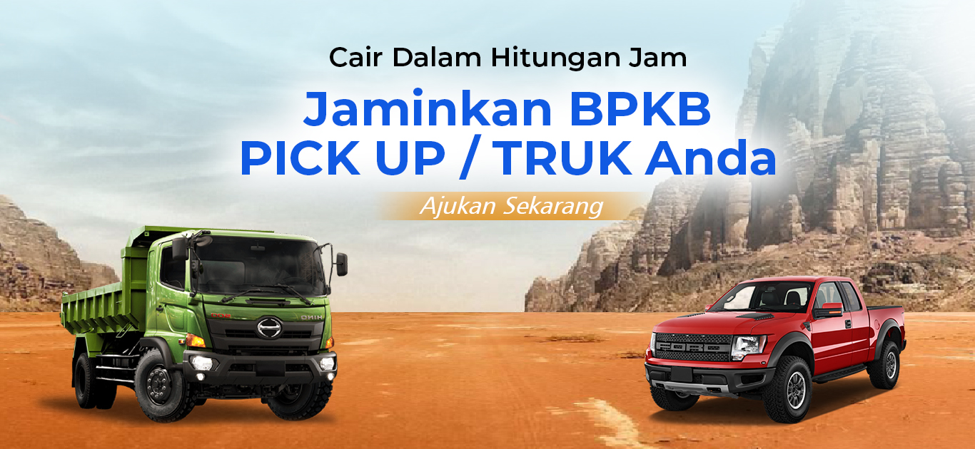 Pinjaman Dana Tunai Jaminan BPKB Truk atau Pickup Bisa Tanpa Survei