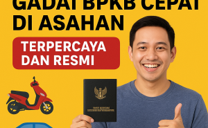 Tempat Kredit Jaminan BPKB Cepat di Asahan Cair dalam Hitungan Jam!